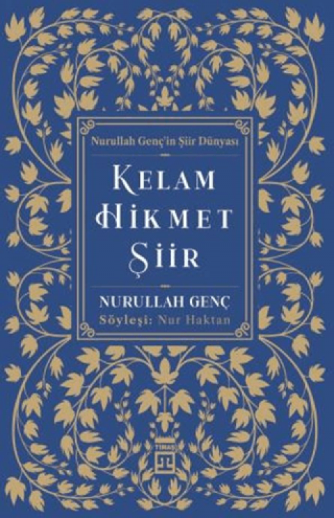 Kelam, Hikmet, Şiir;Nurullah Genç'in Şiir Dünyası
