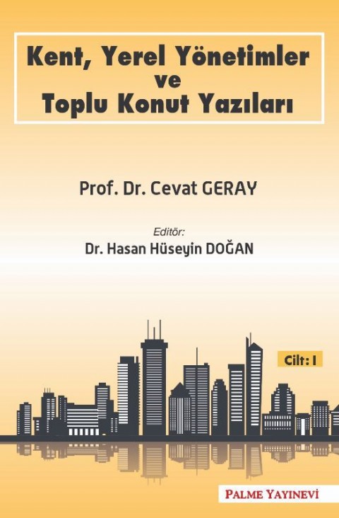 Kent, Yerel Yönetimler ve Toplu Konut Yazıları Cilt 1