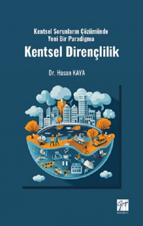 Kentsel Sorunların Çözümünde Yeni Bir Paradigma Kentsel Dirençlilik