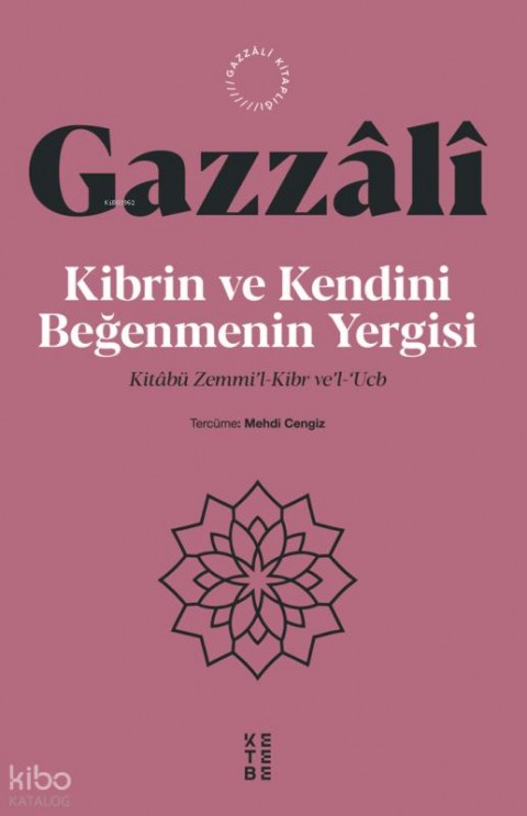 Kibrin ve Kendini Beğenmenin Yergisi;Kitâbü Zemmi’l-Kibr ve’l-‘Ucb