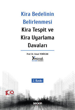 Kira Bedelinin Belirlenmesi – Kira Tespit ve Kira Uyarlama Davaları