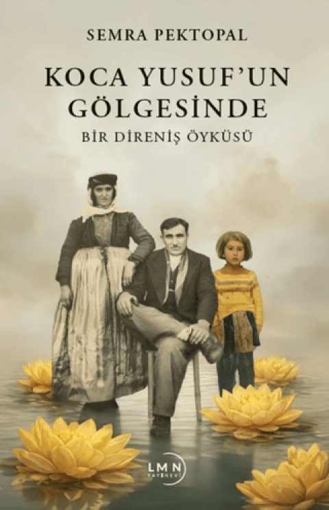Koca Yusuf’un Gölgesinde - Bir Direniş Öyküsü