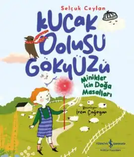 Kucak Dolusu Gökyüzü – Minikler İçin Doğa Masalları