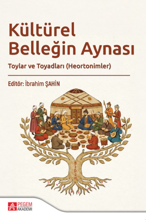 Kültürel Belleğin Aynası Toylar ve Toyadları (Heortonimler) (e-kitap)