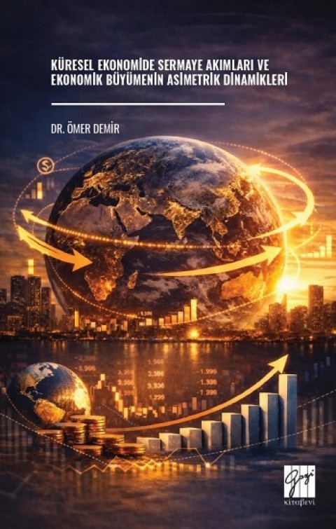 Küresel Ekonomide Sermaye Akımları Ve Ekonomik Büyümenin Asimetrik Dinamikleri