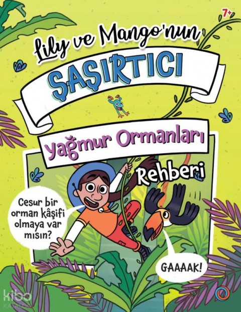 Lily ve Mango’nun Şaşırtıcı Yağmur Ormanları Rehberi