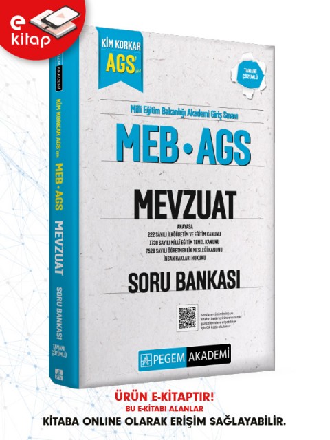 MEB-AGS Kim Korkar Mevzuat Anayasa-222 Sayılı İlköğretim ve Eğitim Kanunu-1739 Sayılı Millî Eğitim Temel Kanunu-7528 Sayılı Öğretmenlik Mesleği Kanunu Tamamı Çözümlü E-Soru Bankası