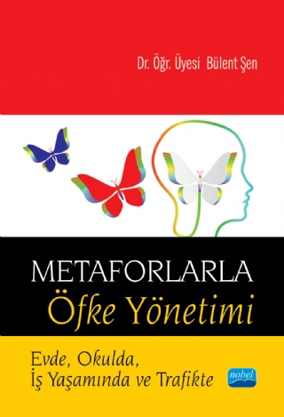 METAFORLARLA ÖFKE YÖNETİMİ - Evde, Okulda, İş Yaşamında ve Trafikte