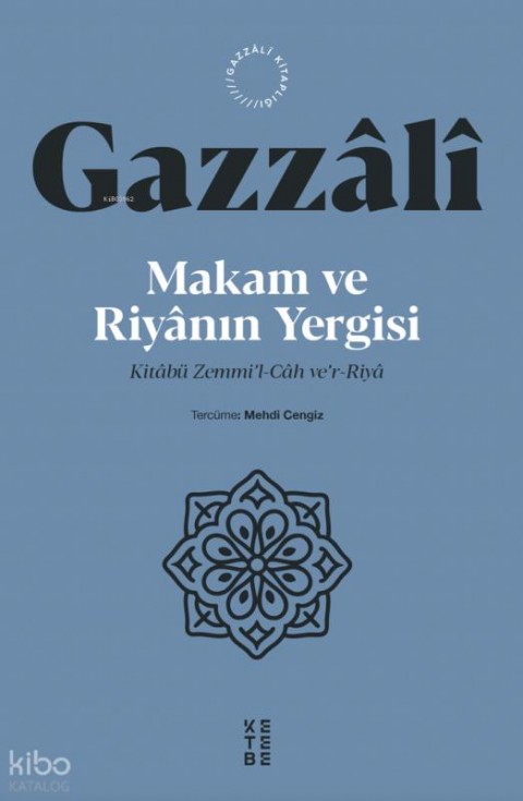 Makam ve Riyanın Yergisi;Kitâbü Zemmi’l-Câh ve’r-Riyâ
