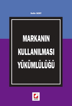 Markanın Kullanılması Yükümlülüğü