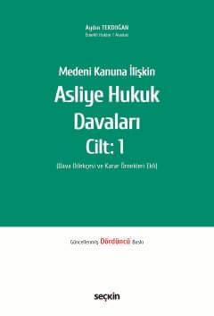 Medeni Kanuna İlişkinAsliye Hukuk Davaları C:1 (Dava Dilekçesi ve Karar Örnekleri Ekli)