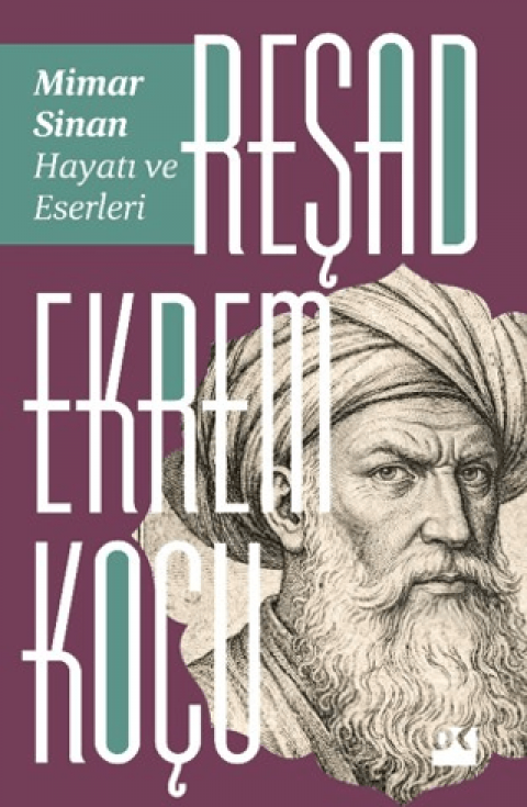 Mimar Sinan: Hayatı ve Eserleri