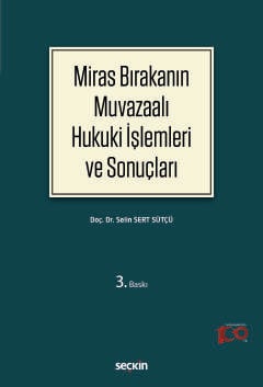 Miras Bırakanın Muvazaalı Hukuki İşlemleri ve Sonuçları