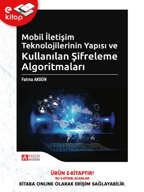 Mobil İletişim Teknolojilerinin Yapısı ve Kullanılan Şifreleme Algoritmaları (e-kitap)