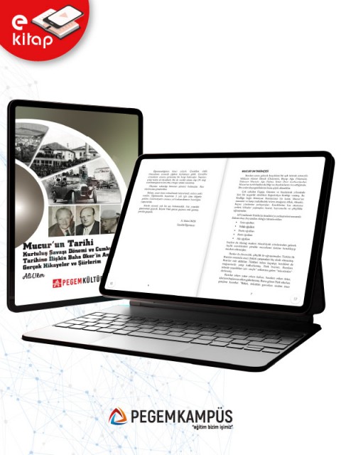 Mucur'un Tarihi Kurtuluş Savaşı Dönemi ve Cumhuriyet Tarihine İlişkin Baha Oker'in Anılarından Gerçek Hikayeler ve Şiirlerim (e-kitap)