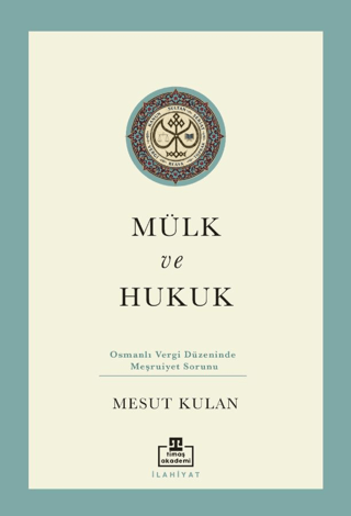 Mülk ve Hukuk: Osmanlı Vergi Düzeninde Meşruiyet Sorunu