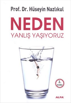 Neden Yanlış Yaşıyoruz?