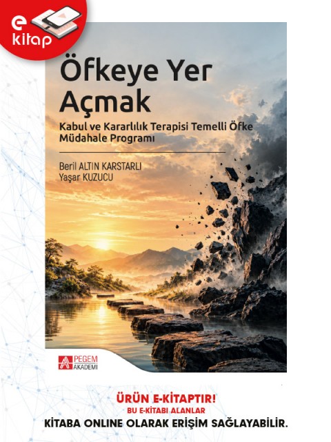 Öfkeye Yer Açmak Kabul ve Kararlılık Terapisi Temelli Öfke Müdahale Programı (e-kitap)