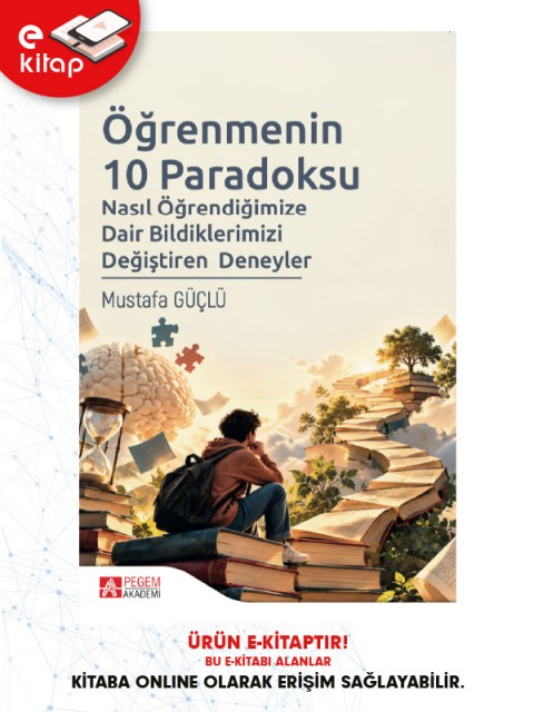 Öğrenmenin 10 Paradoksu Nasıl Öğrendiğimize Dair Bildiklerimizi Değiştiren Deneyler (e-kitap)