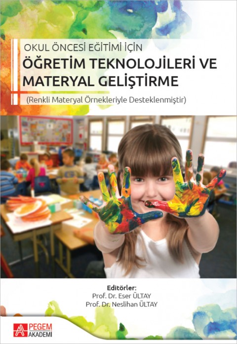 Okul Öncesi Eğitimi İçin Öğretim Teknolojileri ve Materyal Geliştirme