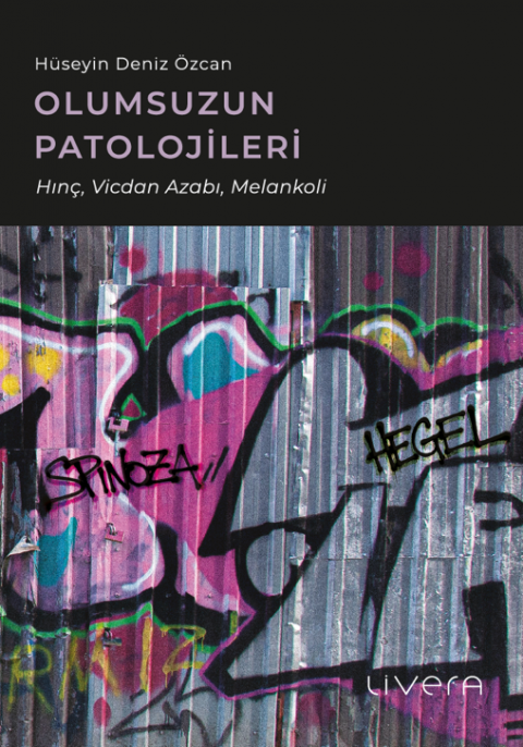 Olumsuzun Patolojileri - Hınç, Vicdan Azabı, Melankoli