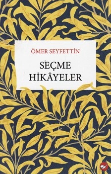 Ömer Seyfettin Seçme Hikayeler