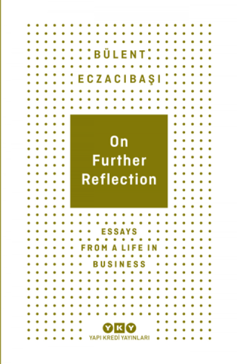 On Further Reflection - Essays From A Life In Business