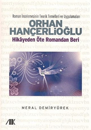 Orhan Hançerlioğlu - Hikayeden Öte Romandan Beri