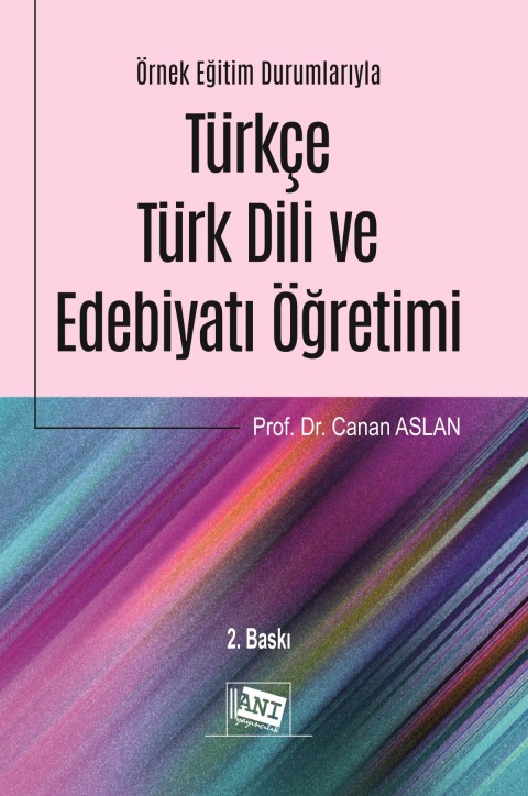 Örnek Eğitim Durumlarıyla Türkçe - Türk Dili ve Edebiyatı Öğretimi