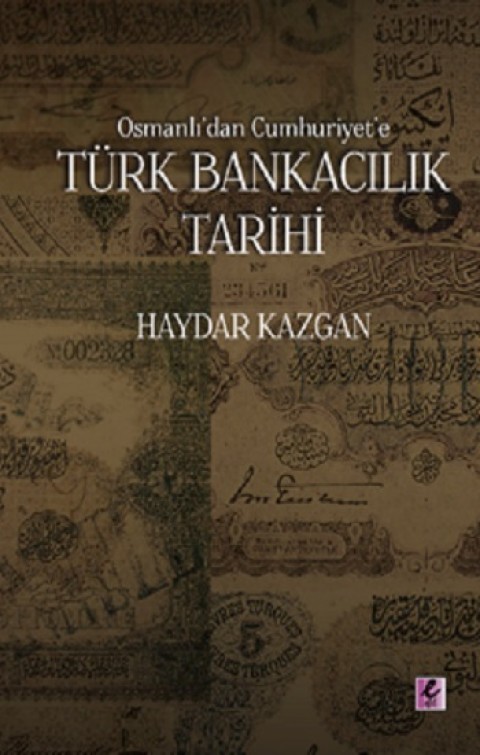Osmanlı’dan Cumhuriyet’e Türk Bankacılık Tarihi