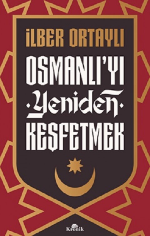 Osmanlı’yı Yeniden Keşfetmek