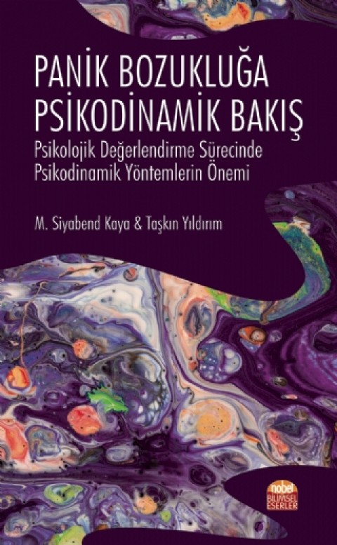 PANİK BOZUKLUĞA PSİKODİNAMİK BAKIŞ - Psikolojik Değerlendirme Sürecinde Psikodinamik Yöntemlerin Önemi