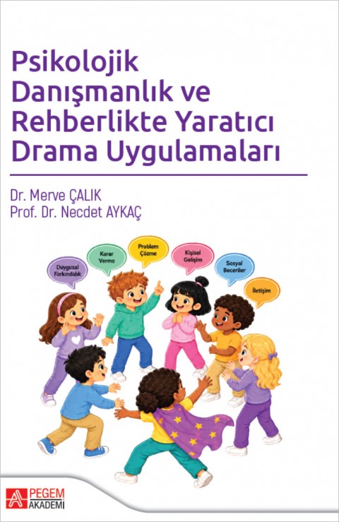 Psikolojik Danışmanlık ve Rehberlikte Yaratıcı Drama Uygulamaları