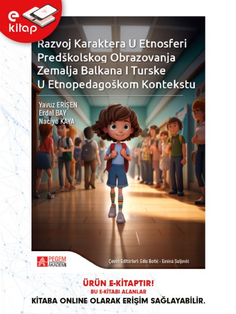 Razvoj Karaktera U Etnosferi Predškolskog Obrazovanja Zemalja Balkana I Turske U Etnopedagoškom Kontekstu (e-kitap)