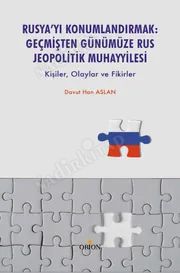 Rusya’yı Konumlandırmak:Geçmişten Günümüze Rus Jeopolitik Muhayyilesi