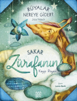 Rüyalar Nereye Gider? Sakar Zürafanın Kayıp Rüyası