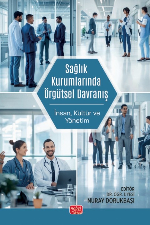 SAĞLIK KURUMLARINDA ÖRGÜTSEL DAVRANIŞ - İnsan, Kültür ve Yönetim