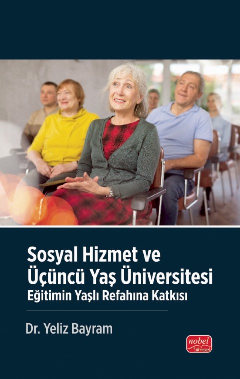 SOSYAL HİZMET VE ÜÇÜNCÜ YAŞ ÜNİVERSİTESİ - Eğitimin Yaşlı Refahına Katkısı