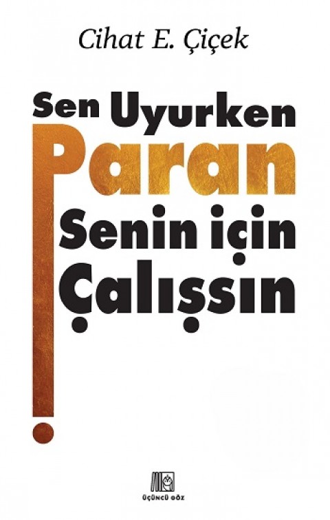 Sen Uyurken Paran Senin İçin Çalışsın ( Ciltli )