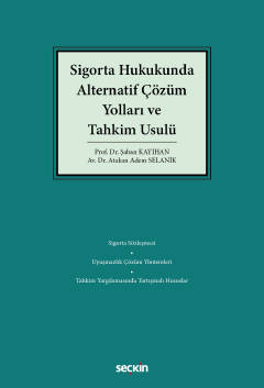 Sigorta Hukukunda Alternatif Çözüm Yolları ve Tahkim Usulü