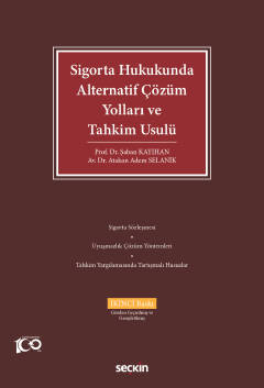 Sigorta Hukukunda Alternatif Çözüm Yolları ve Tahkim Usulü