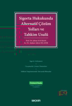Sigorta Hukukunda Alternatif Çözüm Yolları ve Tahkim Usulü