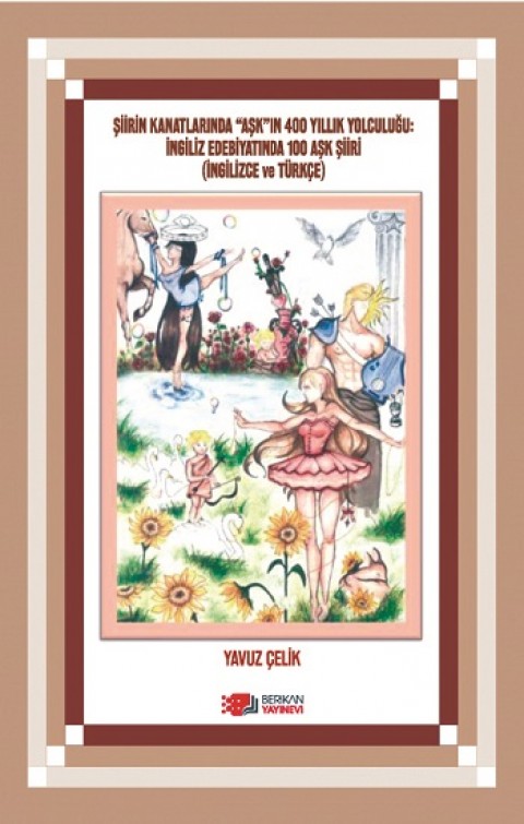 Şiirin Kanatlarında “Aşk”ın 400 Yıllık Yolculuğu: Ingiliz Edebiyatında 100 Aşk Şiiri