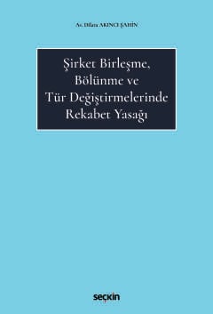 Şirket Birleşme, Bölünme ve Tür Değiştirmelerinde Rekabet Yasağı