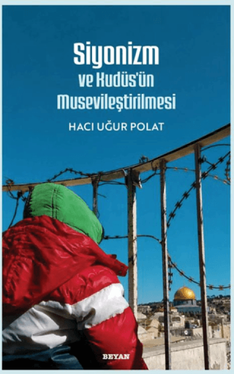 Siyonizm Ve Kudüs'ün Musevileştirilmesi