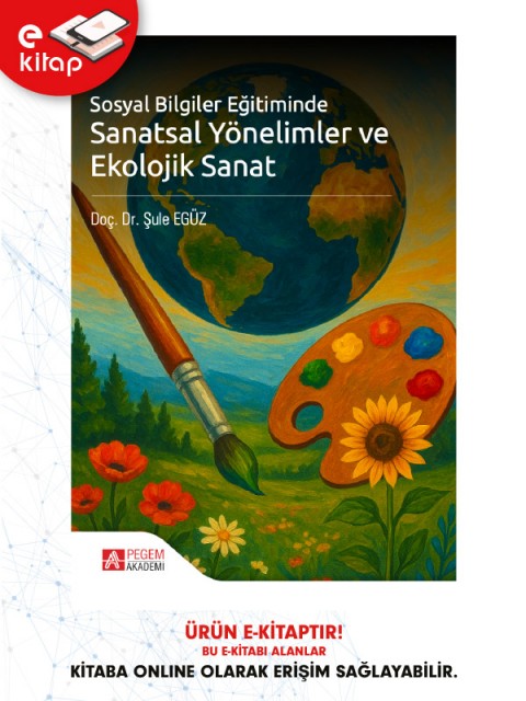 Sosyal Bilgiler Eğitiminde Sanatsal Yönelimler ve Ekolojik Sanat (e-kitap)