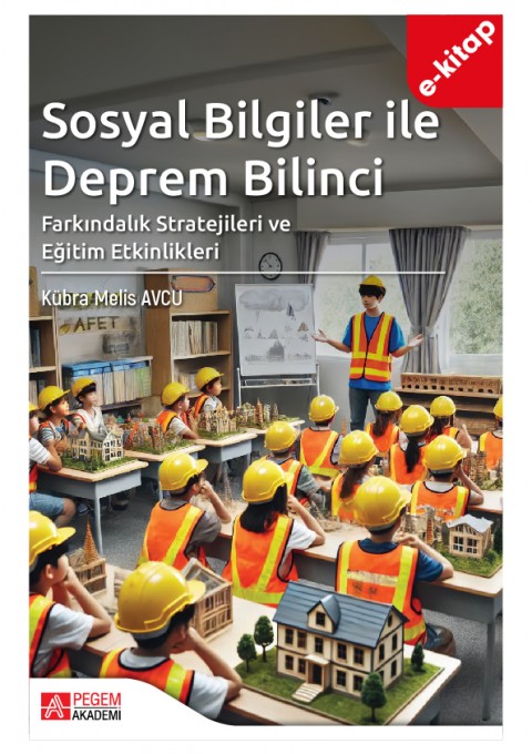 Sosyal Bilgiler ile Deprem Bilinci Farkındalık Stratejileri ve Eğitim Etkinlikleri (e-kitap)