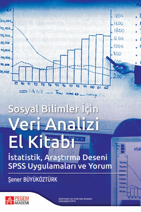 Sosyal Bilimler için Veri Analizi El Kitabı İstatistik, Araştırma Deseni SPSS Uygulamaları ve Yorum