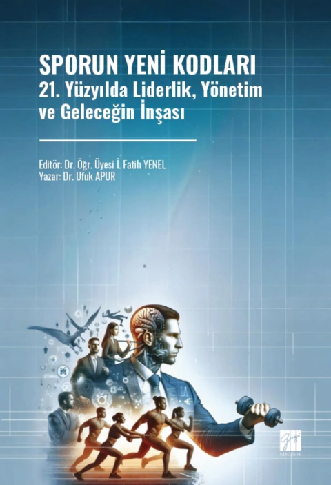 Sporun Yeni Kodları 21. Yüzyılda Liderlik, Yönetim ve Geleceğin İnşası