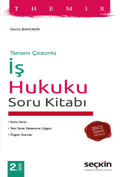THEMIS – İş Hukuku Soru Kitabı Adli Hakimlik Sınavları – Kaymakamlık Sınavları – Avukatlık Sınavları – Kurum Sınavları
